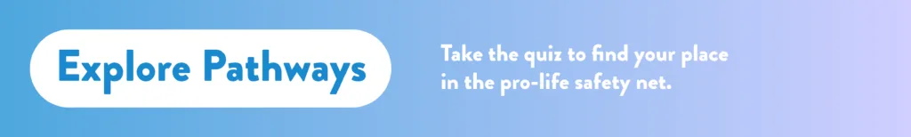 Blue gradient banner with bold text Explore Pathways and smaller text Take the quiz to find your place in the pro-life safety net..